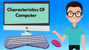 13+ Best Characteristics Of Computer In Hindi